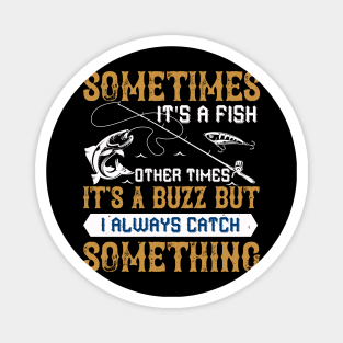 Sometimes Its A Fish Other Times Magnet